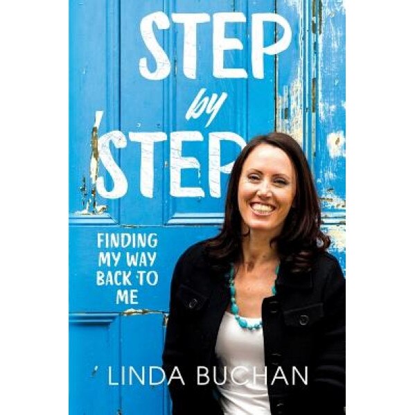 Step by Step: Finding My Way Back to Me, Linda Buchan (Author)