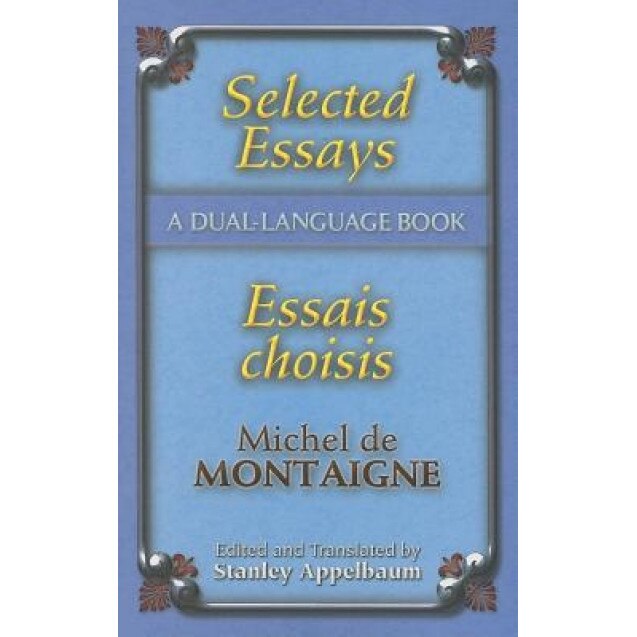 Selected Essays/Essais Choisis: A Dual-Language Book, Michel de Montaigne (Author)