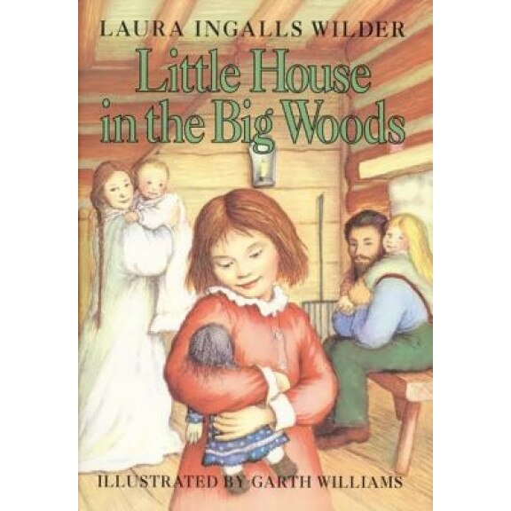 Little House in the Big Woods, Laura Ingalls Wilder