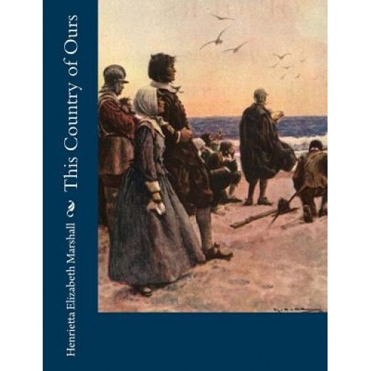 This Country of Ours, Henrietta Elizabeth Marshall (Author)