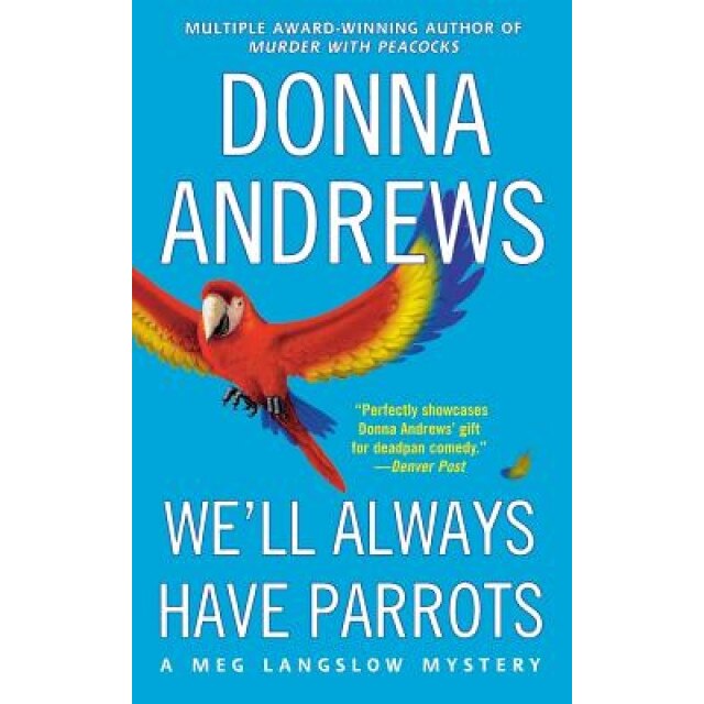 We'll Always Have Parrots, Donna Andrews (Author)