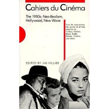 Cahiers Du Cinema, the 1950s: Neo-Realism, Hollywood, New Wave, Jim Hillier (Editor) Cahiers Du Cinema, the 1950s: Neo-Realism, Hollywood, New Wave, Jim Hillier (Editor)