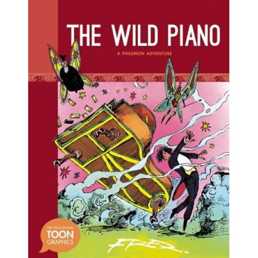 The Wild Piano: A Philemon Adventure: A Toon Graphic, Fred (Author)