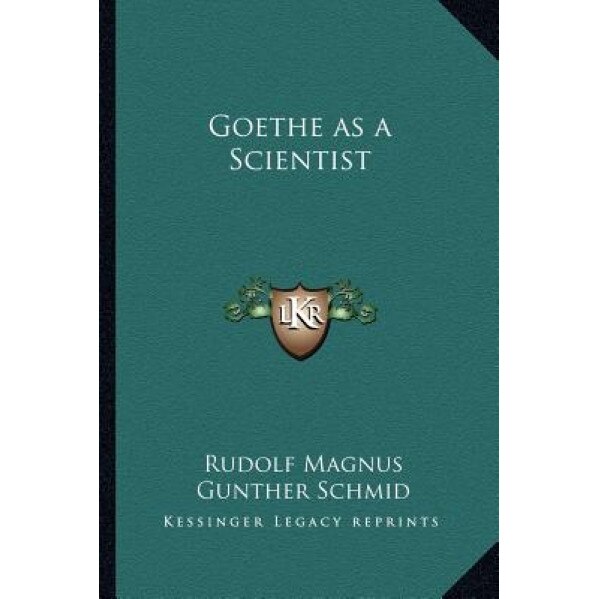 Goethe as a Scientist, Rudolf Magnus (Author)