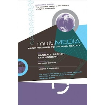 Multimedia: From Wagner to Virtual Reality - Multimedia: From Wagner to Virtual Reality -