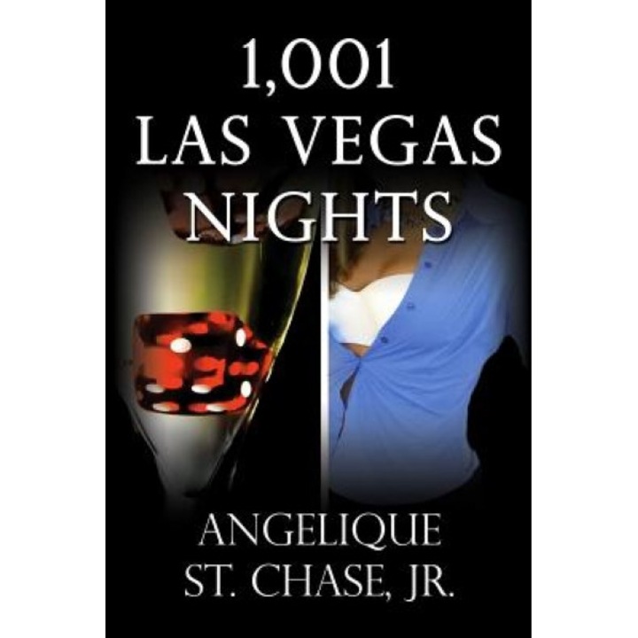 1,001 Las Vegas Nights, Angelique St Chase Jr (Author)