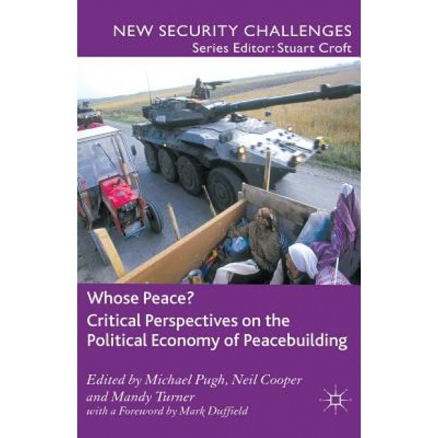 Whose Peace? Critical Perspectives on the Political Economy of Peacebuilding, Michael Pugh (Editor)