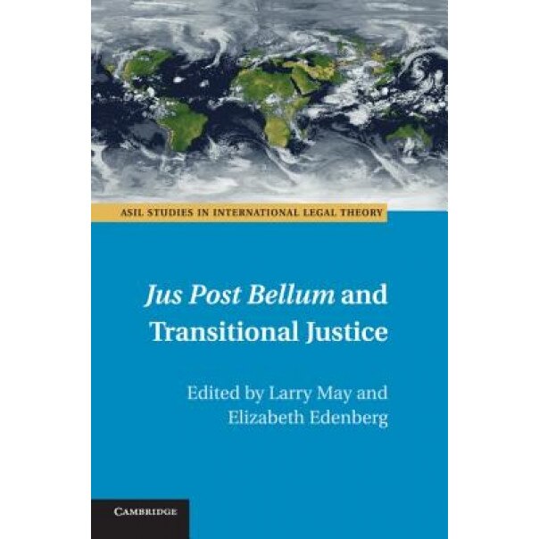 Jus Post Bellum and Transitional Justice, Larry May (Editor)