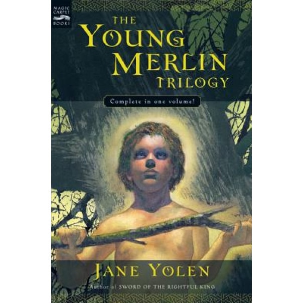 The Young Merlin Trilogy: Passager, Hobby, and Merlin, Jane Yolen