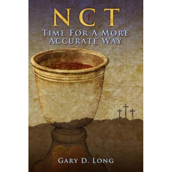 New Covenant Theology: Time for a More Accurate Way, Gary D. Long (Author)