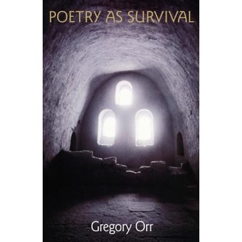 Poetry as Survival, Gregory Orr (Author) Poetry as Survival, Gregory Orr (Author)