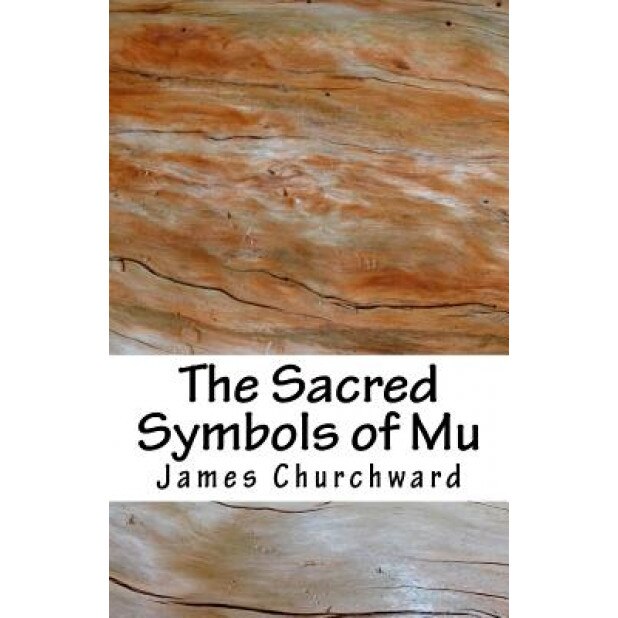 The Sacred Symbols of Mu, James Churchward (Author)