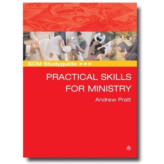 Practical Skills for Ministry, Andrew Pratt (Author)