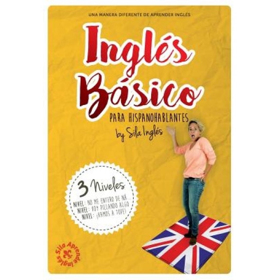 Ingles Basico Para Hispanohablantes: La Mejor Guia de Ingles, Sila Ingles (Author)