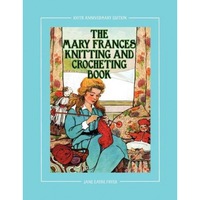 the mary frances knitting and crocheting book 100th anniversary edition a childrens story-instruction book with doll clothes patterns for american g jane eayre fryer author imagen 2_0_
0