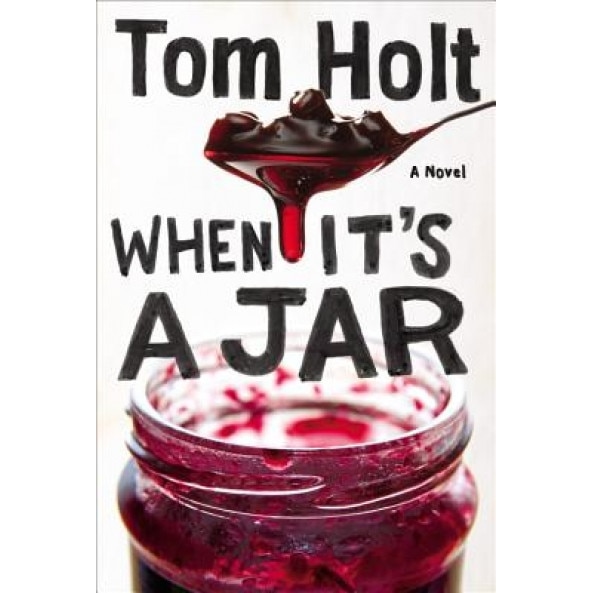 When It's a Jar, Tom Holt (Author)