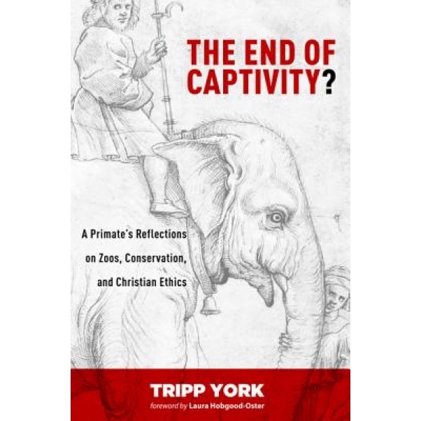 The End of Captivity?, Tripp York (Author)