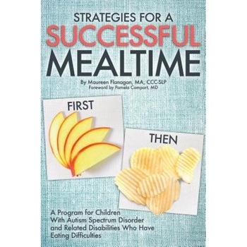 Strategies for a Successful Mealtime, Maureen A. Flanagan (Author) Strategies for a Successful Mealtime, Maureen A. Flanagan (Author)