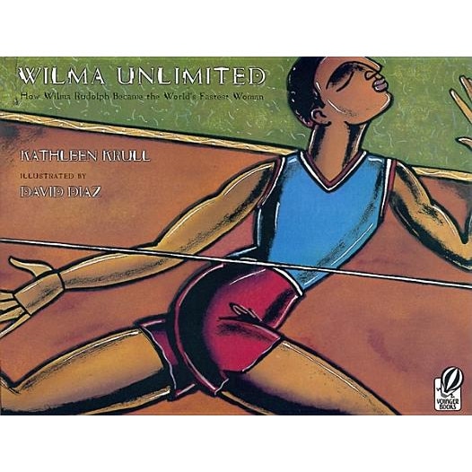 Wilma Unlimited: How Wilma Rudolph Became the World's Fastest Woman, Kathleen Krull (Author)