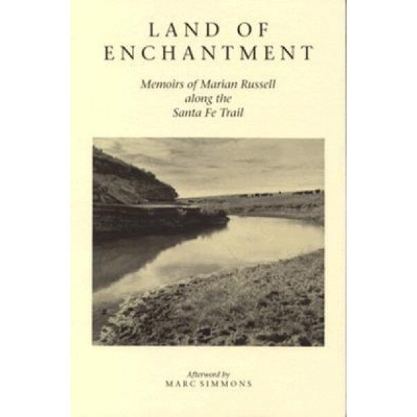 Land of Enchantment: Memoirs of Marian Russell Along the Santa Fe Trail, Marian Russell (Author)