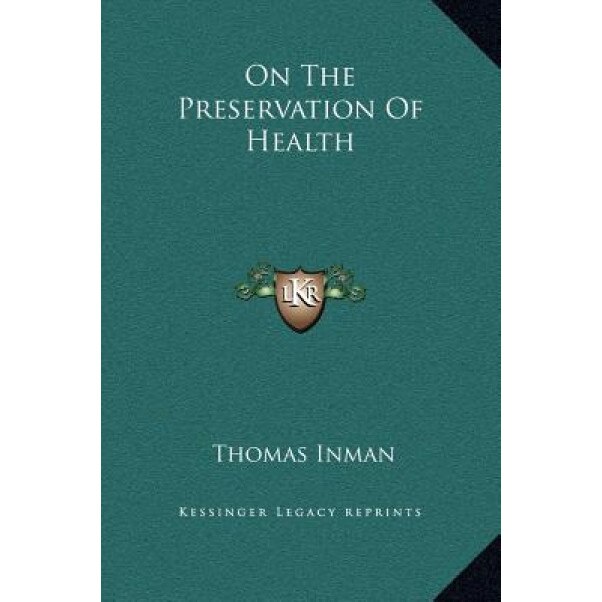On the Preservation of Health, Thomas Inman (Author)
