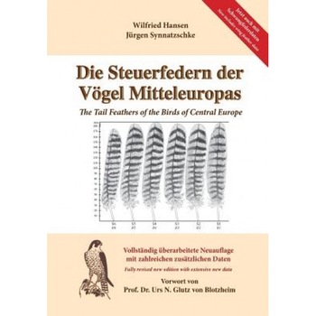 Die Steuerfedern Der Vogel Mitteleuropas: The Tail Feathers of the Birds of Central Europe, Jurgen Synnatzschke (Author) Die Steuerfedern Der Vogel Mitteleuropas: The Tail Feathers of the Birds of Central Europe, Jurgen Synnatzschke (Author)