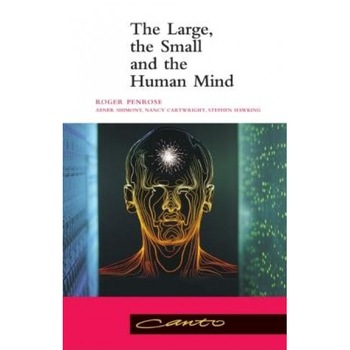 The Large, the Small and the Human Mind, Roger Penrose (Author) The Large, the Small and the Human Mind, Roger Penrose (Author)