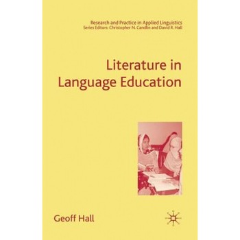 Literature in Language Education, Geoff Hall (Author) Literature in Language Education, Geoff Hall (Author)