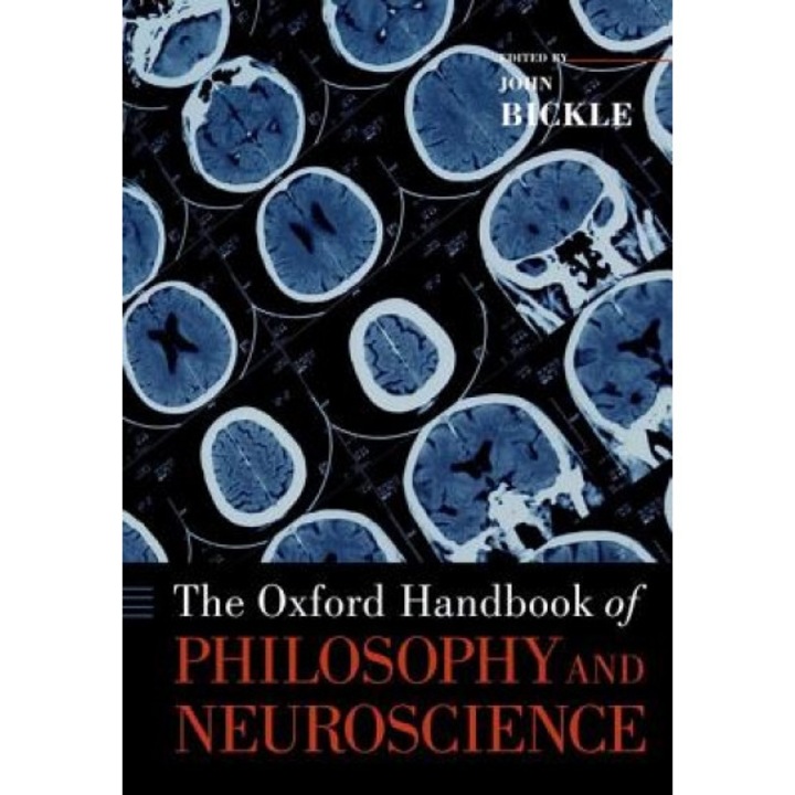 The Oxford Handbook of Philosophy and Neuroscience - John Bickle (Editor)