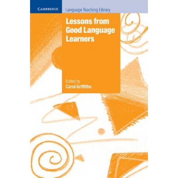 Lessons from Good Language Learners, Carol Griffiths (Editor)