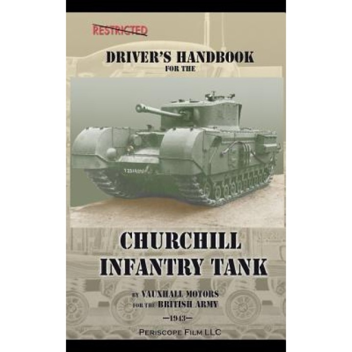 Driver's Handbook for the Churchill Infantry Tank, Vauxhall Motors (Author)