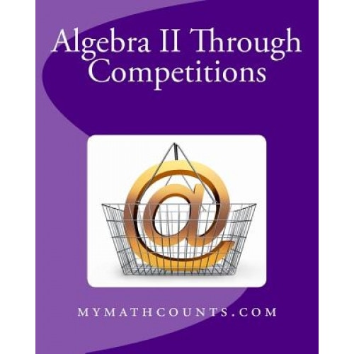 Algebra II Through Competitions, Yongcheng Chen (Author)