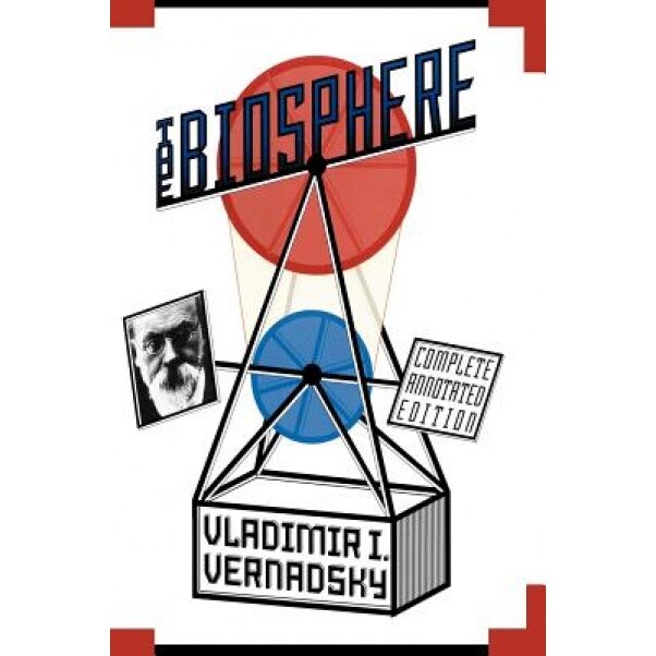 The Biosphere: Complete Annotated Edition, Vladimir Vernadsky (Author)