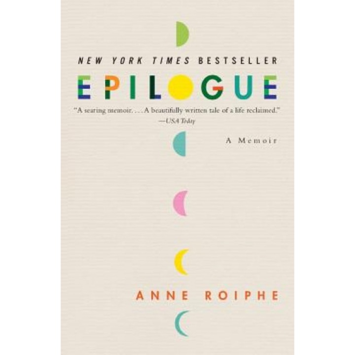 Epilogue: A Memoir, Anne Richardson Roiphe (Author)