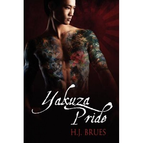 Yakuza Pride, H. J. Brues (Author)