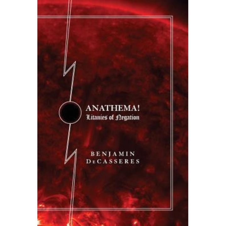 Anathema!: Litanies of Negation, Benjamin Decasseres (Author)