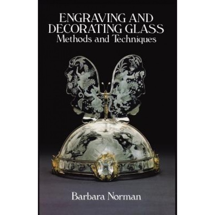 Engraving and Decorating Glass, Barbara Norman (Author)