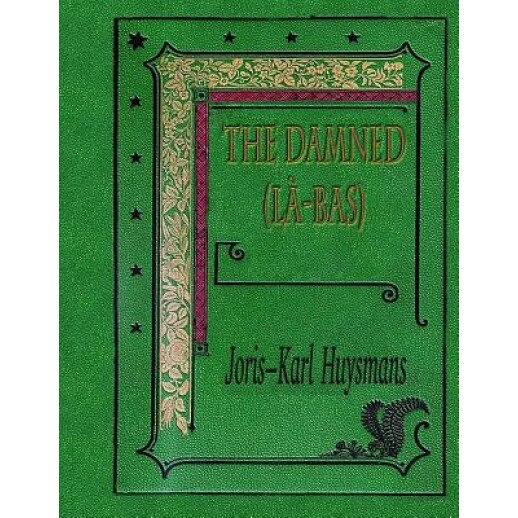 The Damned La-Bas, Joris-Karl Huysmans (Author)