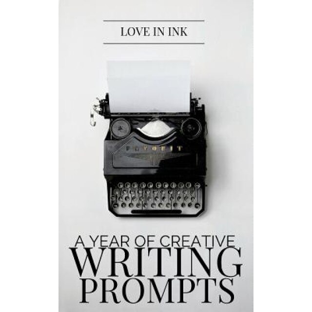A Year of Creative Writing Prompts, Love in Ink (Author)