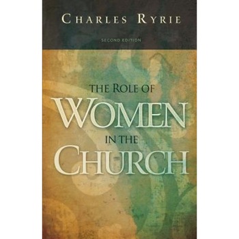 The Role of Women in the Church, Charles C. Ryrie (Author) The Role of Women in the Church, Charles C. Ryrie (Author)