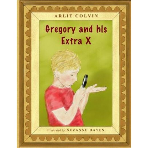 Gregory and His Extra X - Arlie Colvin (Author)
