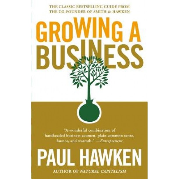 Growing a Business - Hawken, Paul Hawken