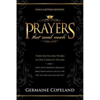 Prayers That Avail Much Gold Letter Gift Edition, Germaine Copeland (Author) Prayers That Avail Much Gold Letter Gift Edition, Germaine Copeland (Author)