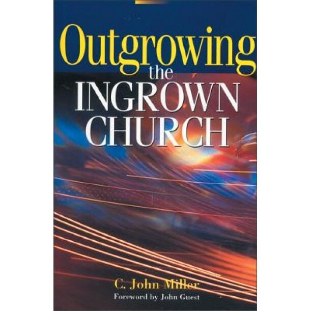 Outgrowing the Ingrown Church, C. John Miller, Zondervan Publishing