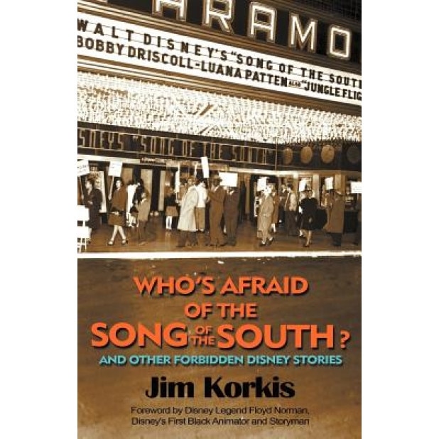 Who's Afraid of the Song of the South? and Other Forbidden Disney Stories, Jim Korkis (Author)