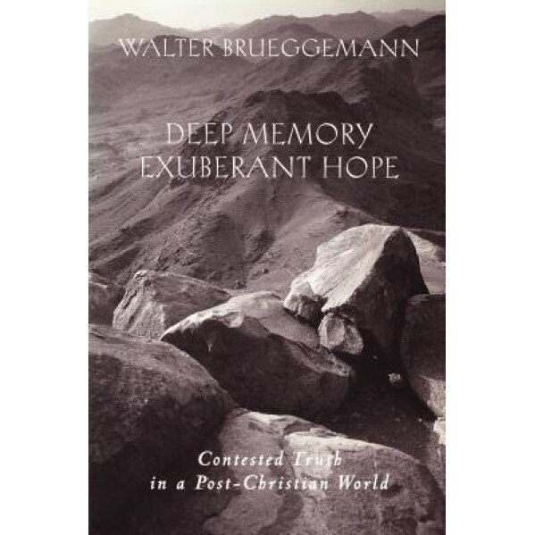 Deep Memory Exuberant Hope, Walter Brueggemann (Author)