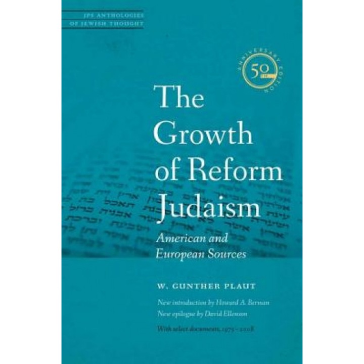 The Growth of Reform Judaism: American and European Sources, W. Gunther Plaut (Author)