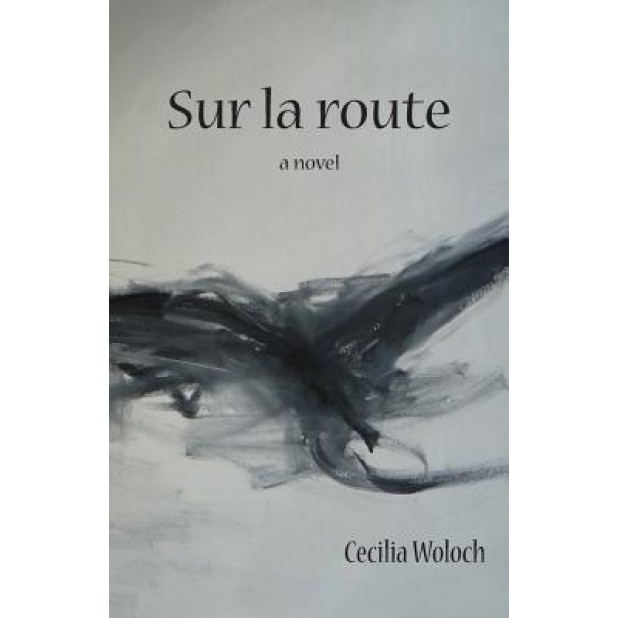 Sur La Route, Cecilia Woloch (Author)