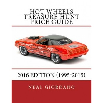 Hot Wheels Treasure Hunt Price Guide: 2016 Edition (1995-2015), Neal Giordano (Author) Hot Wheels Treasure Hunt Price Guide: 2016 Edition (1995-2015), Neal Giordano (Author)