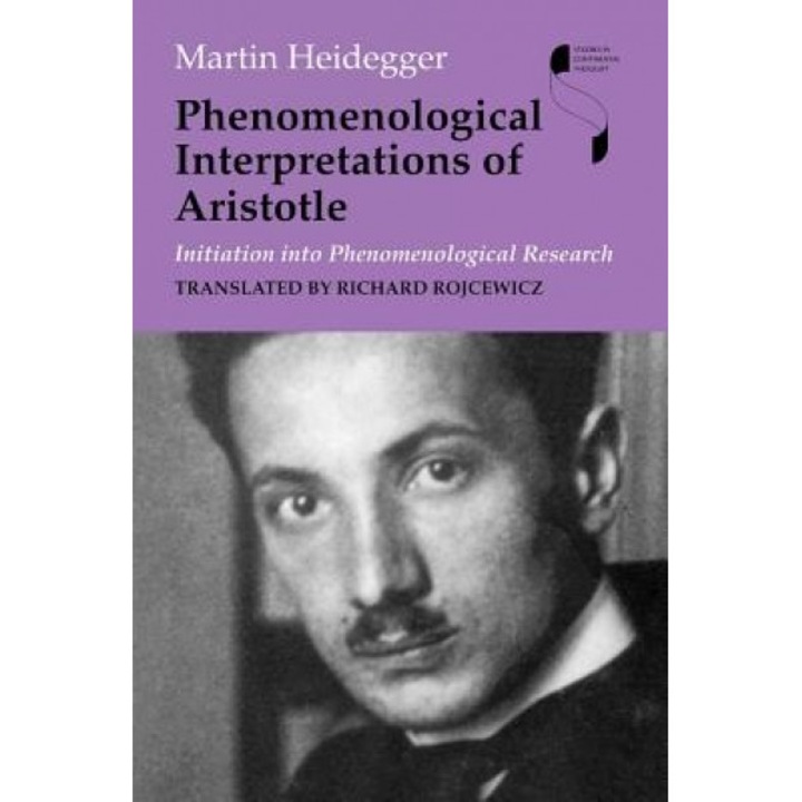 Phenomenological Interpretations of Aristotle: Initiation Into Phenomenological Research, Martin Heidegger (Author)